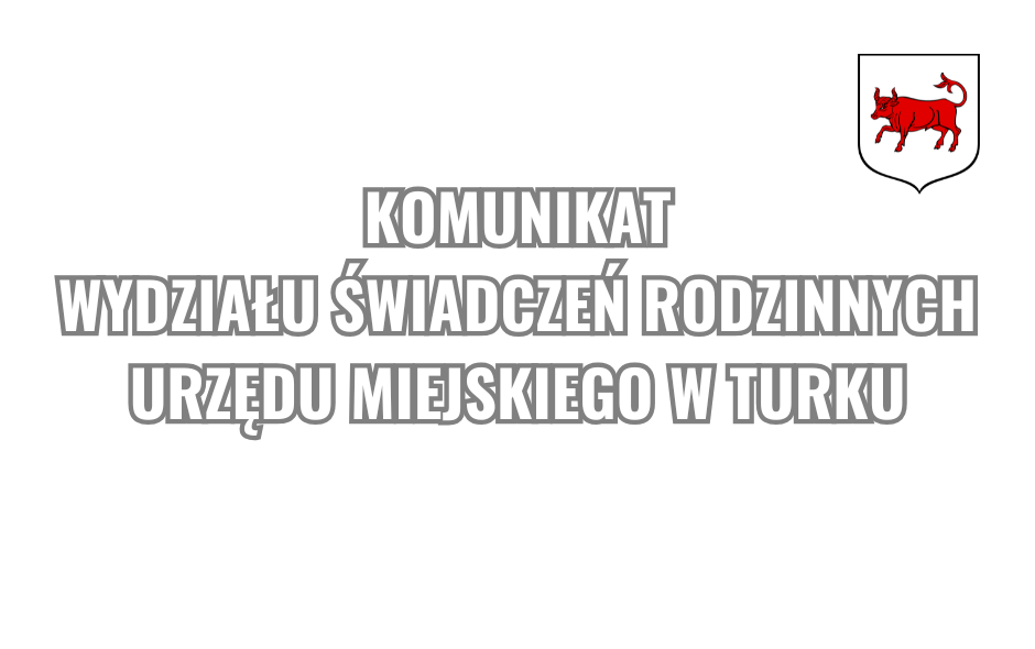 Komunikat Wydziału Świadczeń Rodzinnych