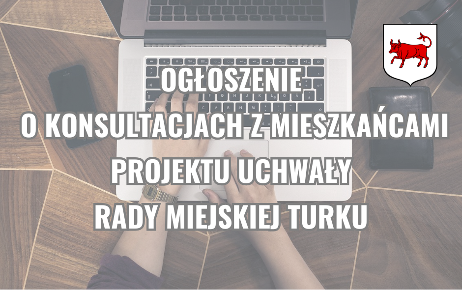 Konsultacje projektu uchwały Rady Miejskiej Turku