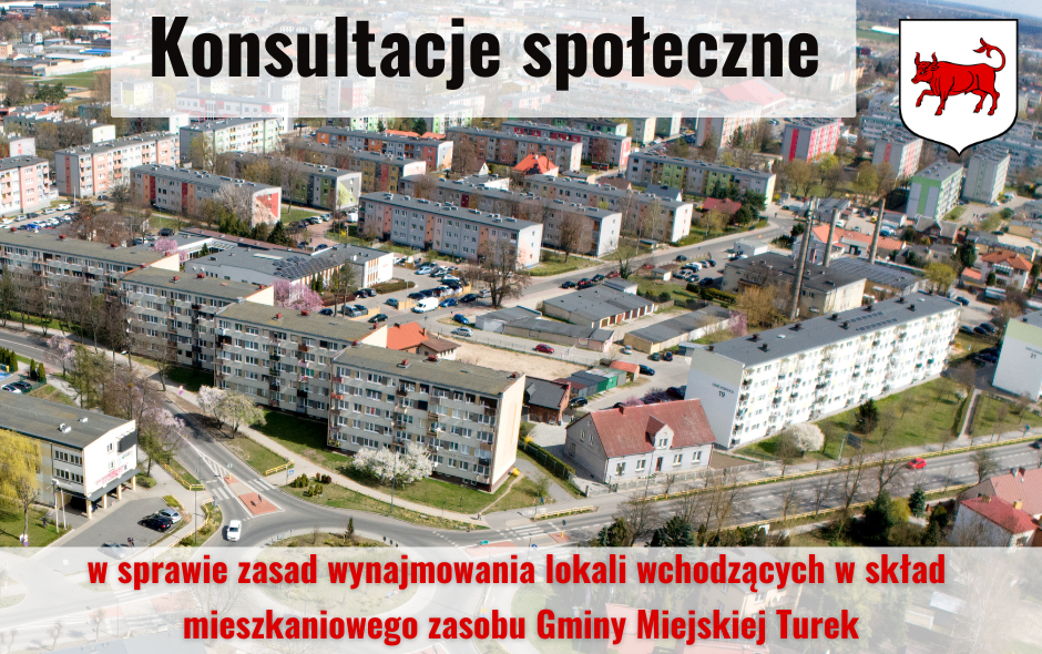 Konsultacje w sprawie zasad wynajmowania lokali wchodzących w skład mieszkaniowego zasobu  Gminy Miejskiej Turek